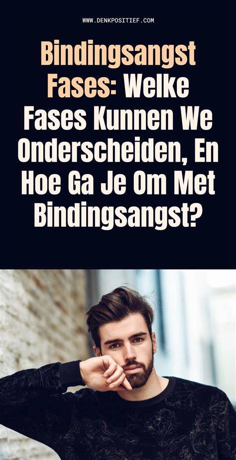 bindingsangst man|Bindingsangst Fases: Welke Fases Kunnen We。